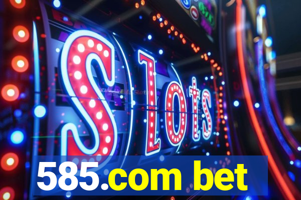 585.com bet